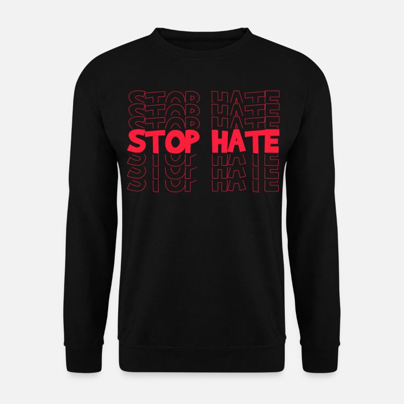 STOP HATE - Unisex Pullover - Schwarz