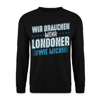 Wir brauchen mehr Londoner wie mich - Unisex Pullover - Schwarz - Vorne - Alina (178cm) & Michal (187cm)