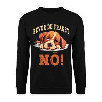 Bevor Du Fragst Nö Nein Hund Lustig Spruch Humor - Unisex Pullover - Schwarz - Vorne - Alina (178cm) & Michal (187cm)
