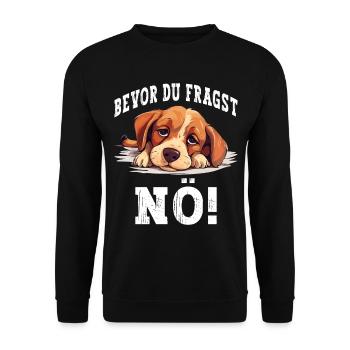 Bevor Du Fragst Nö Nein Hund Lustig Spruch Humor - Unisex Pullover - Schwarz - Vorne - Alina (178cm) & Michal (187cm)
