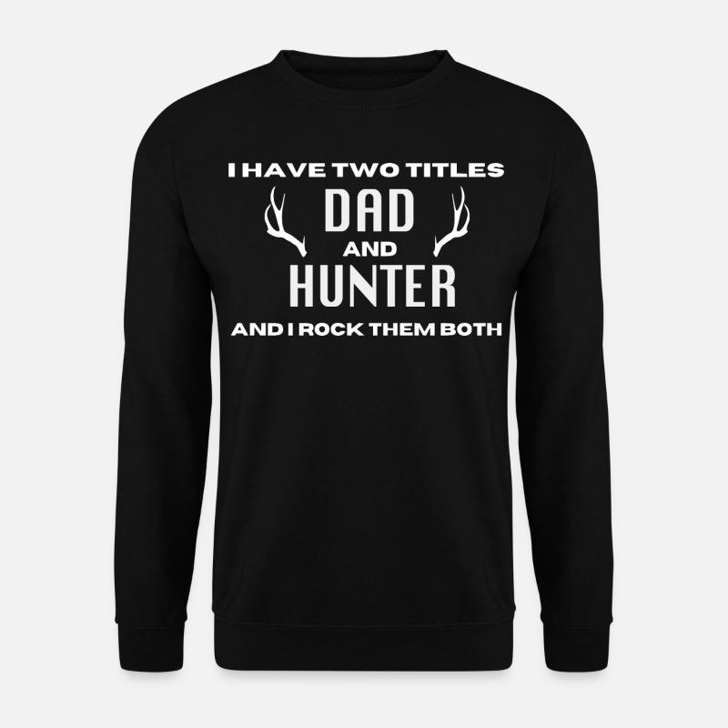 Hunter Saying Hunt - Unisex Sweatshirt - black