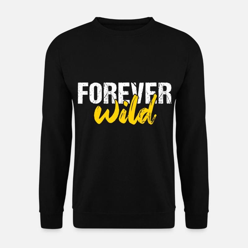 Forever wild - Unisex Sweatshirt - black
