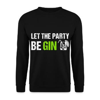 Let the Party be Gin Funny Gin Saying - Unisex Sweatshirt - black - Front - Alina (178cm) & Michal (187cm)
