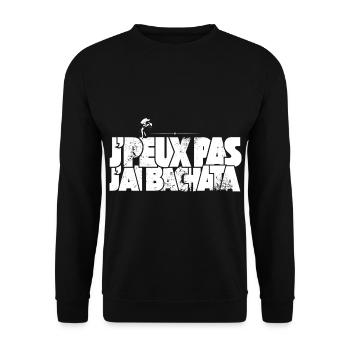 J'peux pas j'ai Bachata - Sweat-shirt Unisexe - noir - Devant - Alina (178cm) & Michal (187cm)