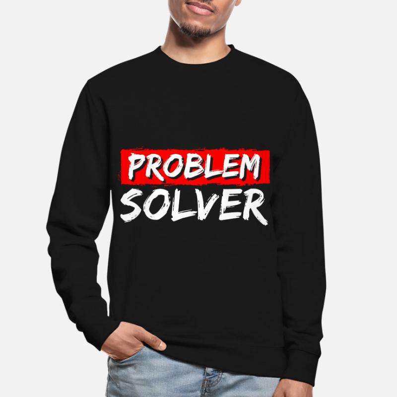 Solution Funny No problem Unisex Sweatshirt
