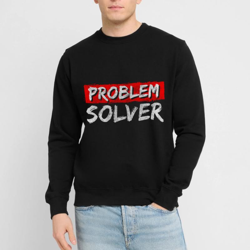 Problème? Devise Pas mon problème Sweat-shirt Unisexe