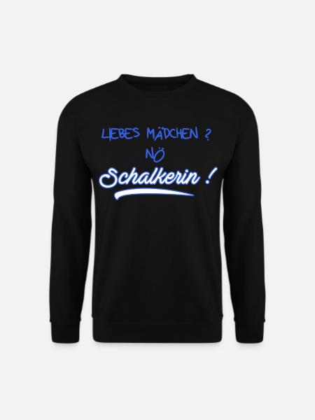 Liebes Mädchen? Nö Schalkerin - Schalke Fan - Unisex Pullover - Schwarz