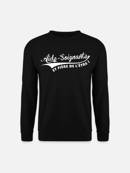 Aide-Soignante et fière de l'être ! - Sweat-shirt Unisexe - noir