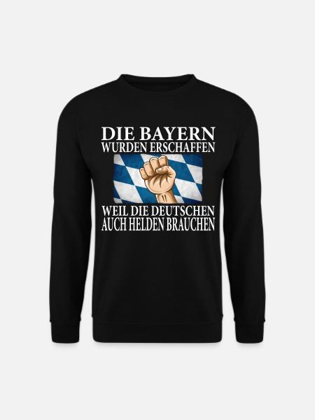 DIE BAYERN WURDEN ERSCHAFFEN - Unisex Pullover - Schwarz