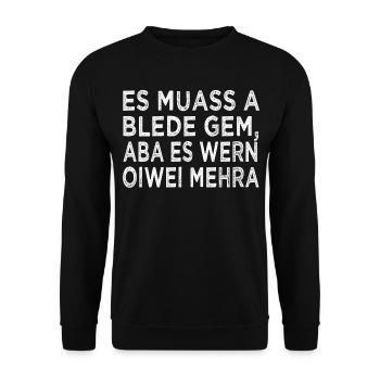 ES MUASS A BLEDE GEM... - Unisex Pullover - Schwarz - Vorne - Alina (178cm) & Michal (187cm)
