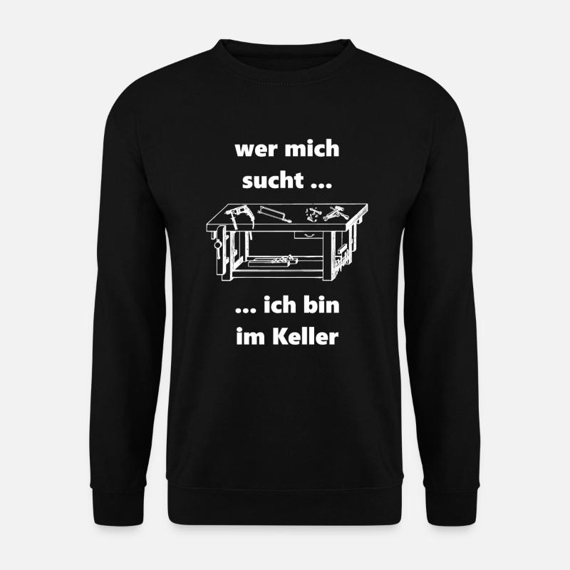 Heimwerker Bastler Hobby Keller Geschenk Werkbank - Unisex Pullover - Schwarz