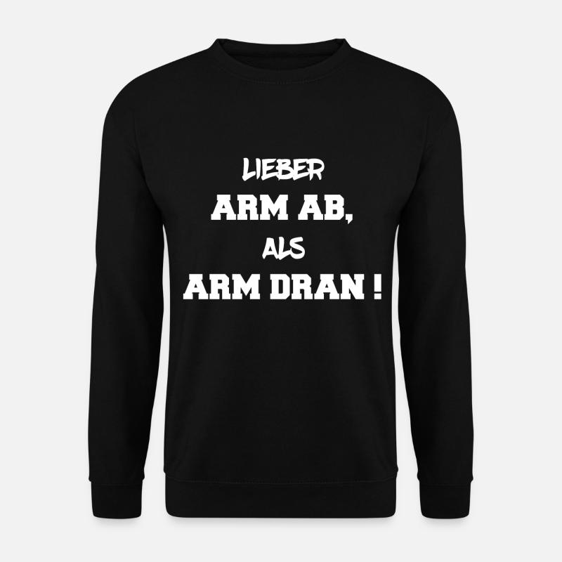 Dear arm, than poor - Unisex Sweatshirt - black