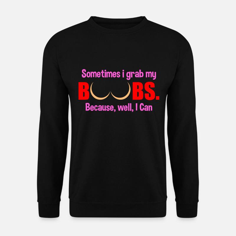 Nogle gange griber jeg mine bryster - Unisex sweater - sort