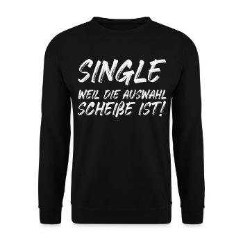 Single weil die Auswahl Scheiße ist - Unisex Pullover - Schwarz - Vorne - Alina (178cm) & Michal (187cm)