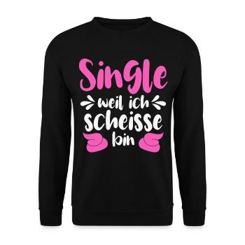 Single weil ich scheiße bin  - Unisex Pullover - Schwarz - Vorne - Alina (178cm) & Michal (187cm)