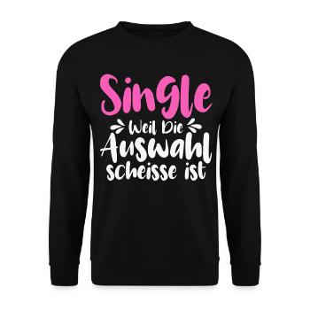 Single Weil Die Auswahl Scheisse Ist - Unisex Pullover - Schwarz - Vorne - Alina (178cm) & Michal (187cm)