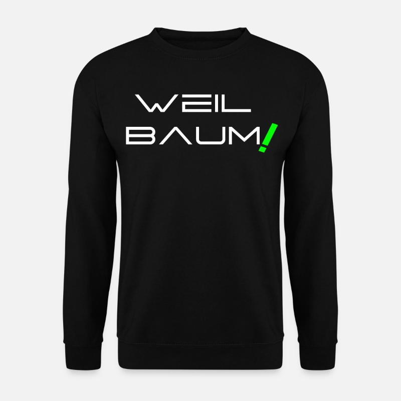 Because tree! - Unisex Sweatshirt - black