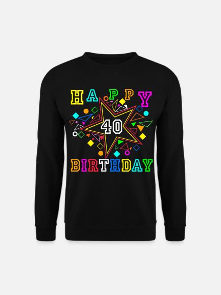 40.Geburtstag , 40 Jahre , Happy Birthday (25) - Unisex Pullover - Schwarz
