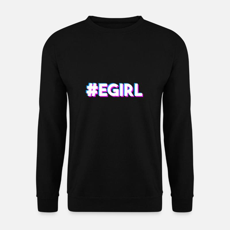 E-Girl Egirl Spruch - Unisex Pullover - Schwarz