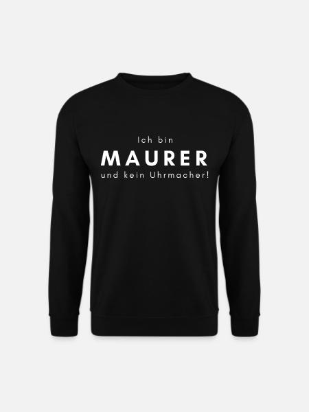 Handwerker Maurer Beruf Spruch - Unisex Pullover - Schwarz