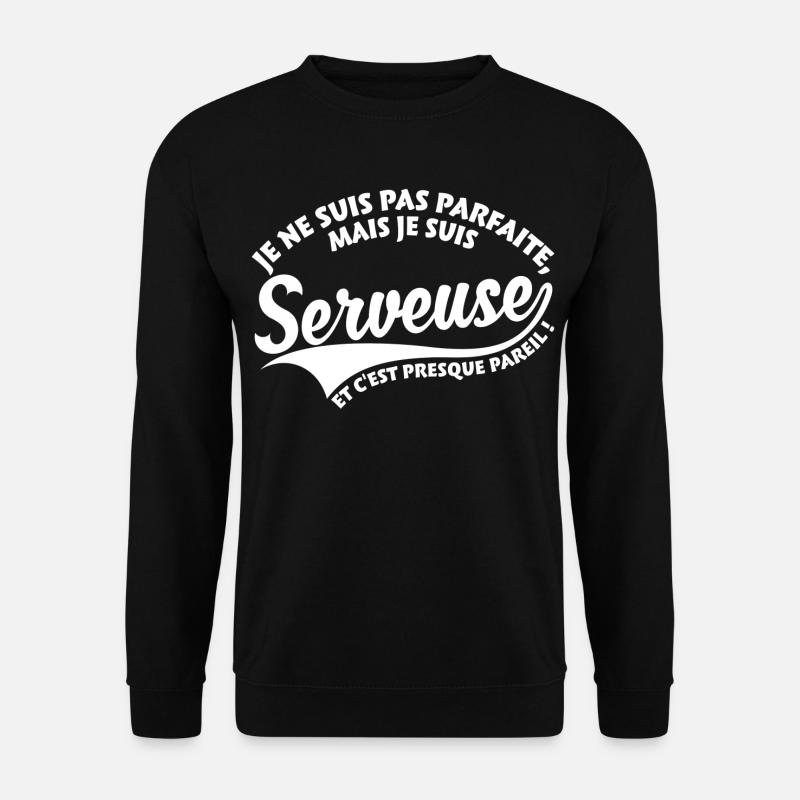 Parfaite Serveuse - Sweat-shirt Unisexe - noir