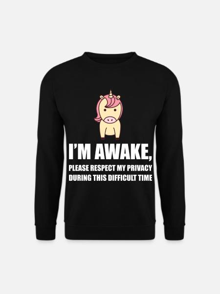 I'm Awake, Please Respect My Privacy - Unisex Pullover - Schwarz