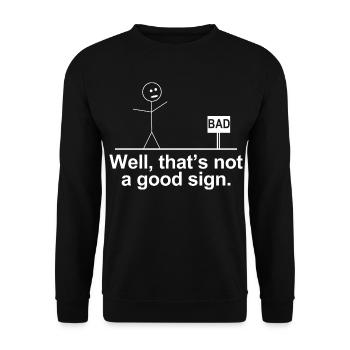 Schlecht, das ist kein gutes Zeichen-Shirt – lustiges T-Shirt - Unisex Pullover - Schwarz - Vorne - Alina (178cm) & Michal (187cm)