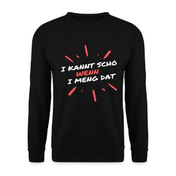 Bayrischer Spruch i kannt scho wenn i meng dat - Unisex Pullover - Schwarz - Vorne - Alina (178cm) & Michal (187cm)