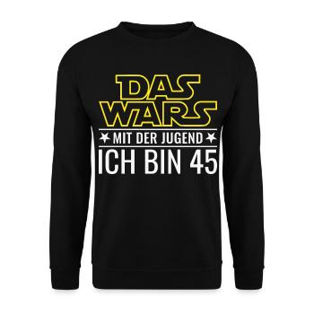 45. Geburtstag Das wars mit der Jugend Ich bin 45 - Unisex Pullover - Schwarz - Vorne - Alina (178cm) & Michal (187cm)