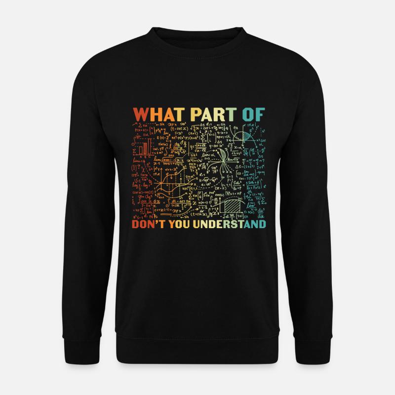 Welchen Teil davon verstehst du nicht? - Unisex Pullover - Schwarz