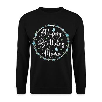 Happy Birthday Mama Mom Mommy Mother - Unisex Sweatshirt - black - Front - Alina (178cm) & Michal (187cm)