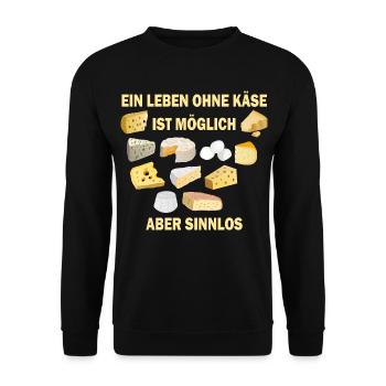 Ein Leben ohne Käse ist möglich aber sinnlos - Unisex Pullover - Schwarz - Vorne - Alina (178cm) & Michal (187cm)