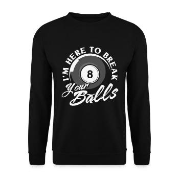Billard Zitat Ich bin hier, um deine Bälle zu brechen - Unisex Pullover - Schwarz - Vorne - Alina (178cm) & Michal (187cm)
