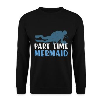 Tauchen Zitat Teilzeit Meerjungfrau - Unisex Pullover - Schwarz - Vorne - Alina (178cm) & Michal (187cm)
