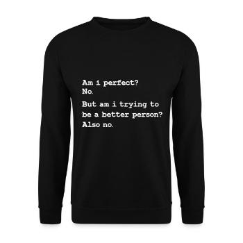 Suis-je parfait Pas de citation drôle - Sweat-shirt Unisexe - noir - Devant - Alina (178cm) & Michal (187cm)