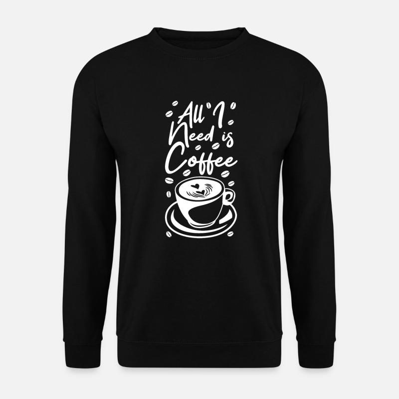 Funny coffee saying - Unisex Sweatshirt - black