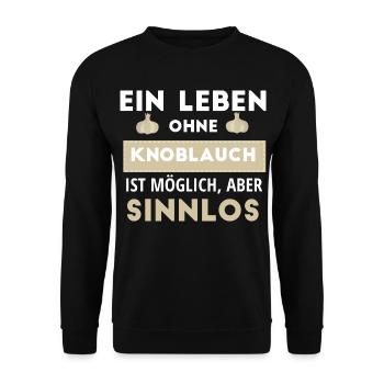 Ein Leben Ohne Knoblauch Ist Möglich, Aber Sinnlos - Unisex Pullover - Schwarz - Vorne - Alina (178cm) & Michal (187cm)