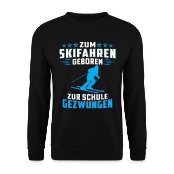 Zum skifahren geboren zur schule gezwungen - Unisex Pullover - Schwarz - Vorne - Alina (178cm) & Michal (187cm)