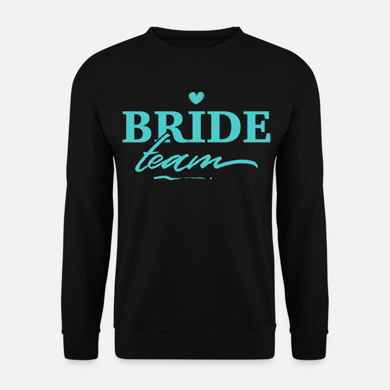 Team Bride Junggesellinnenabschied - Unisex Pullover - Schwarz