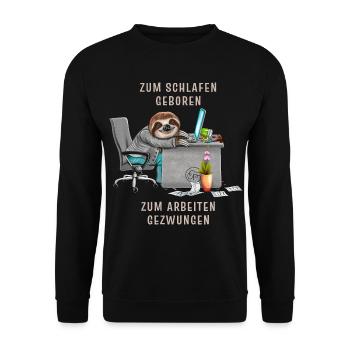 Faultier Zum schlafen geboren arbeiten gezwungen - Unisex Pullover - Schwarz - Vorne - Alina (178cm) & Michal (187cm)