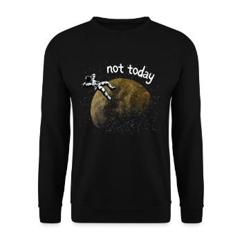 ASTRONAUT NOT TODAY - Unisex Sweatshirt - black - Front - Alina (178cm) & Michal (187cm)