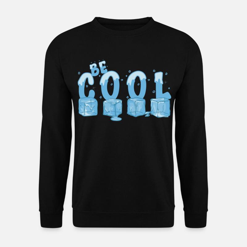 Be Cool - Unisex Sweatshirt - black