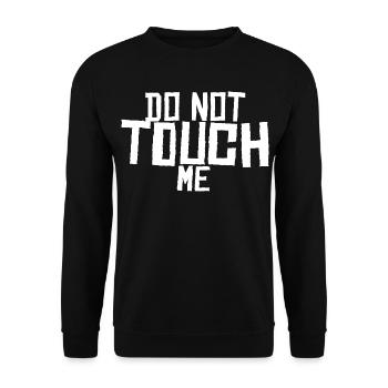 Do not touch me ! - Unisex Sweatshirt - black - Front - Alina (178cm) & Michal (187cm)