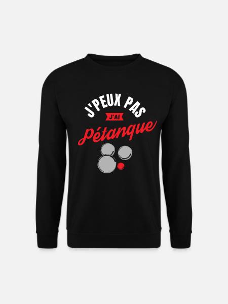 J'Peux pas J'Ai Pétanque - Sweat-shirt Unisexe - noir