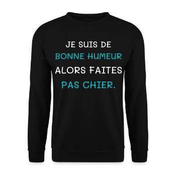 Je suis de bonne humeur alors faites pas chier - Sweat-shirt Unisexe - noir - Devant - Alina (178cm) & Michal (187cm)