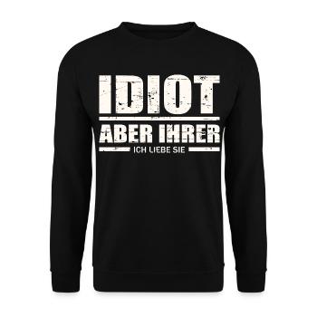 Idiot, aber ihrer ! - Unisex Pullover - Schwarz - Vorne - Alina (178cm) & Michal (187cm)