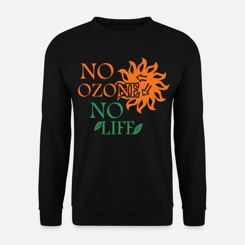 No ozone No life - Unisex Sweatshirt - black