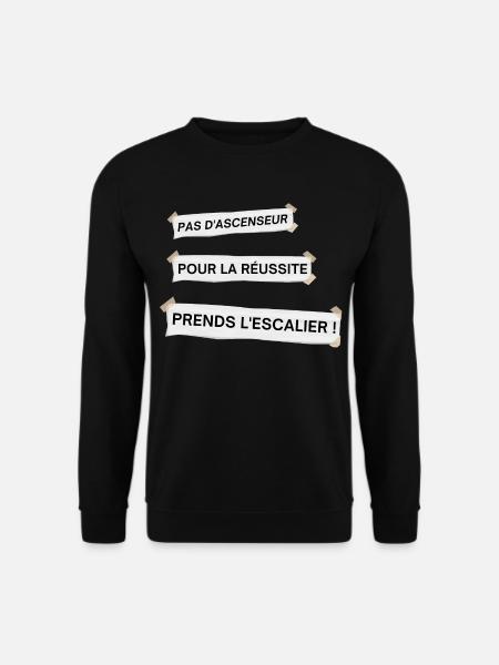 Pas d'ascenseur pour la réussite - Sweat-shirt Unisexe - noir