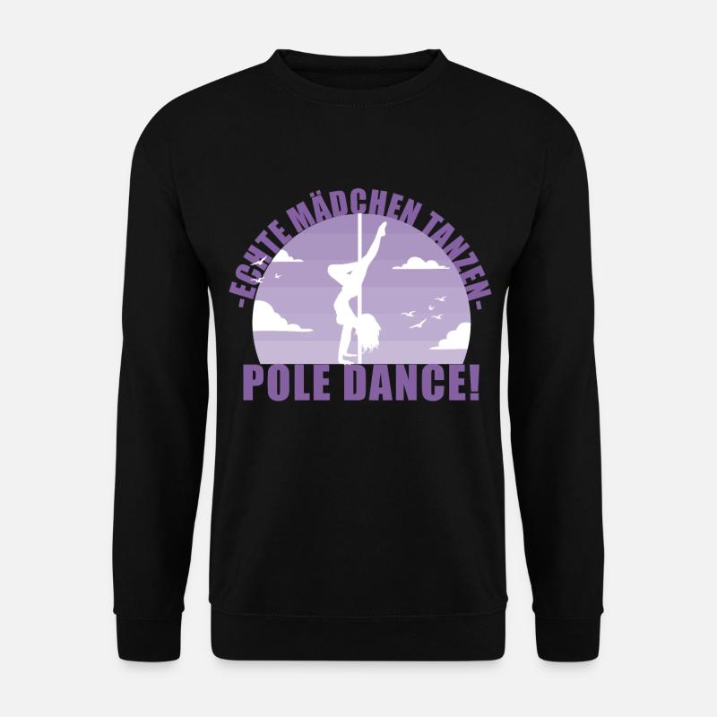 Echte Mädchentanzen Pole Dance! Geschenk - Unisex Pullover - Schwarz