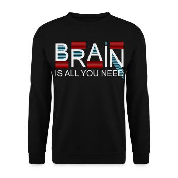 Le cerveau est tout ce dont vous avez besoin - Sweat-shirt Unisexe - noir - Devant - Alina (178cm) & Michal (187cm)